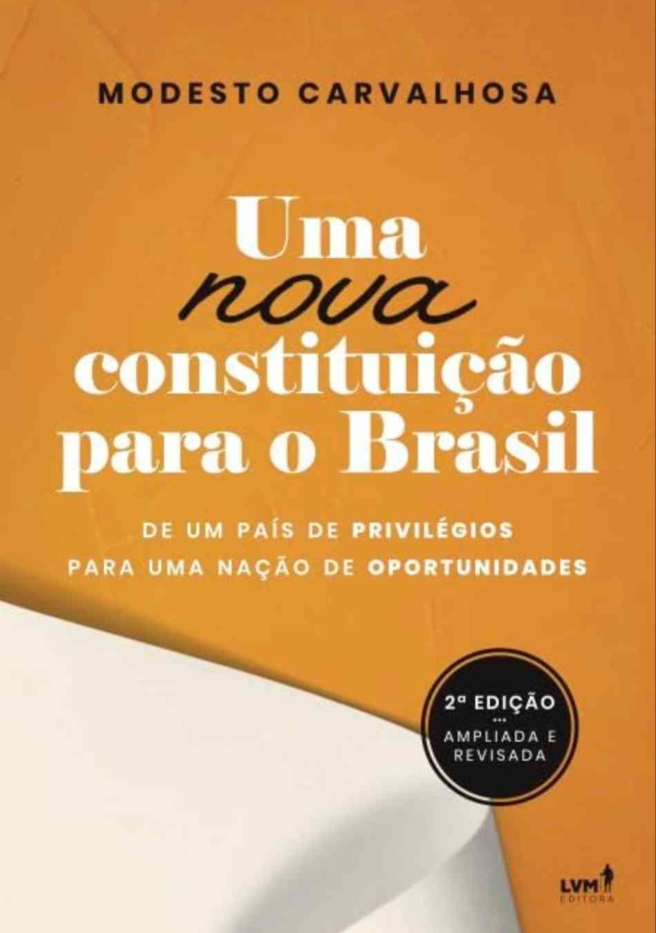 Uma nova constituição para o Brasil: De um país de privilégios para uma nação de oportunidades