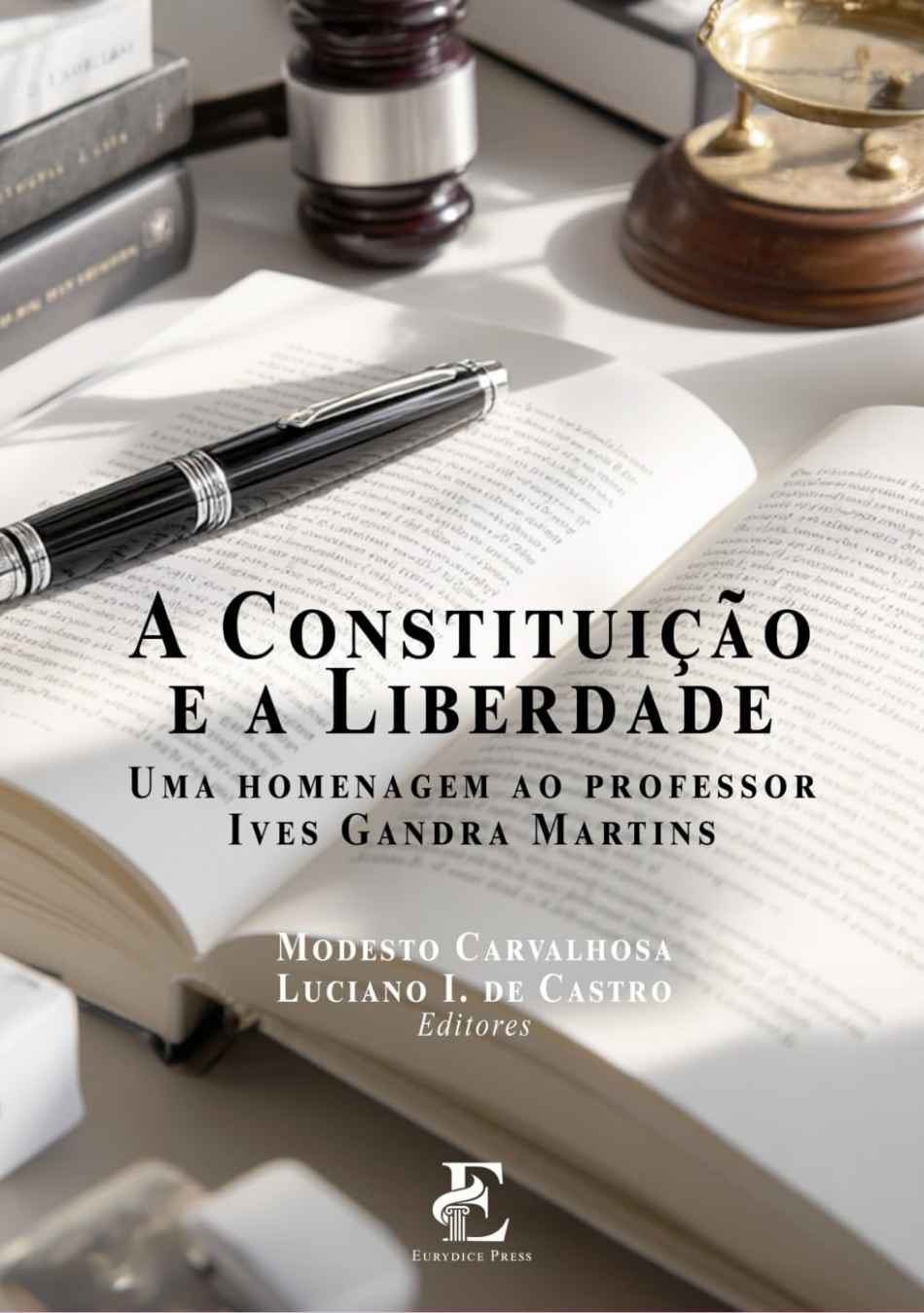 A Constituição e a Liberdade: uma homenagem ao Professor Ives Gandra Martins