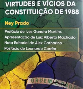 Razões das Virtudes e Vícios da Constituição de 1988